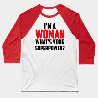 I'm a Woman What's Your Superpower Black Baseball T-Shirt